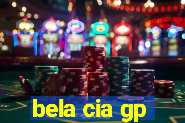 bela cia gp